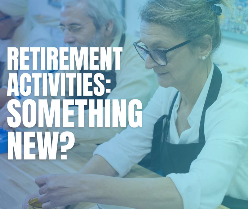 Retirement Activities – Something New?